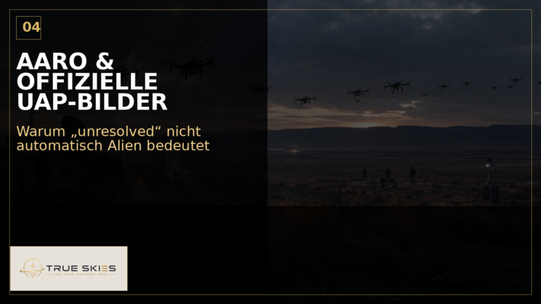 True Skies Thumbnail: AARO und offizielle UAP-Bilder: Warum „unresolved“ nicht automatisch Alien bedeutet